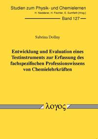 Entwicklung und Evaluation eines Testinstruments zur Erfassung des fachspezifischen Professionswissens von Chemielehrkräften