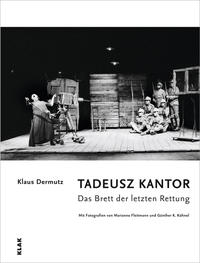 TADEUSZ KANTOR. Das Brett der letzten Rettung