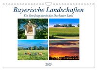 Bayerische Landschaften - Ein Streifzug durch das Dachauer Land (Wandkalender 2025 DIN A4 quer), CALVENDO Monatskalender