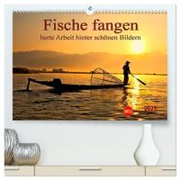 Fische fangen - harte Arbeit hinter schönen Bildern (hochwertiger Premium Wandkalender 2025 DIN A2 quer), Kunstdruck in Hochglanz