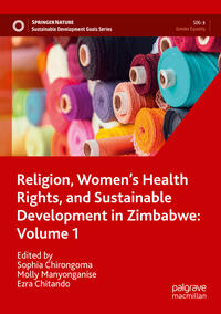 Religion, Women’s Health Rights, and Sustainable Development in Zimbabwe: Volume 1