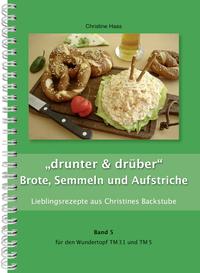 "drunter & drüber" Brote, Semmeln und Aufstriche