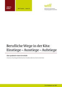 Berufliche Wege in der Kita: Einstiege – Ausstiege – Aufstiege