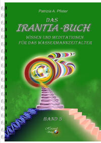 Das Irantia-Buch, Band 5