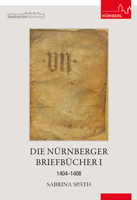 Die Nürnberger Briefbücher I