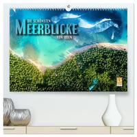 Die schönsten Meerblicke von oben (hochwertiger Premium Wandkalender 2025 DIN A2 quer), Kunstdruck in Hochglanz