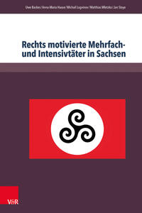 Rechts motivierte Mehrfach- und Intensivtäter in Sachsen