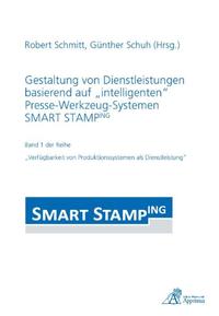 Gestaltung von Dienstleistungen basierend auf „intelligenten“ Presse-Werkzeug-Systemen SMART STAMPING