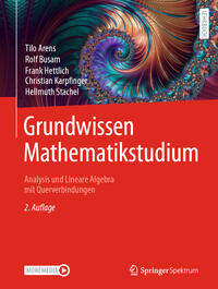 Grundwissen Mathematikstudium – Analysis und Lineare Algebra mit Querverbindungen