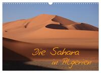 Die Sahara in Algerien / CH-Version (Wandkalender 2025 DIN A3 quer), CALVENDO Monatskalender