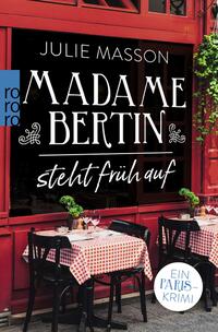 Madame Bertin steht früh auf