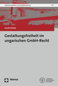 Gestaltungsfreiheit im ungarischen GmbH-Recht