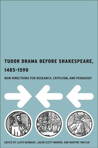 Tudor Drama Before Shakespeare, 1485-1590