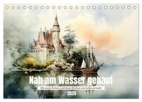 Nah am Wasser gebaut (Tischkalender 2025 DIN A5 quer), CALVENDO Monatskalender