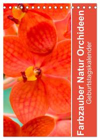 Farbzauber Natur Orchideen - Geburtstagskalender (Tischkalender 2025 DIN A5 hoch), CALVENDO Monatskalender