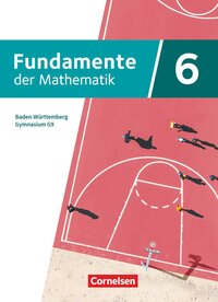 Fundamente der Mathematik - Baden-Württemberg - G9 ab 2025 - 6. Schuljahr