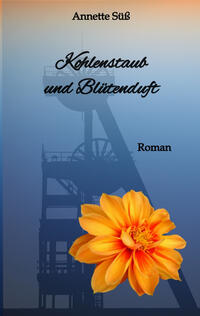 Kohlenstaub und Blütenduft