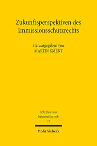 Zukunftsperspektiven des Immissionsschutzrechts