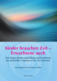 Kinder brauchen Zeit – Erwachsene auch