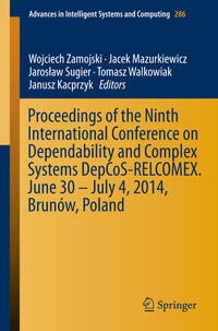 Proceedings of the Ninth International Conference on Dependability and Complex Systems DepCoS-RELCOMEX. June 30 – July 4, 2014, Brunów, Poland