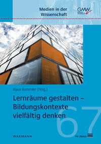 Lernräume gestalten – Bildungskontexte vielfältig denken