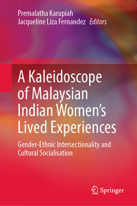 A Kaleidoscope of Malaysian Indian Women’s Lived Experiences