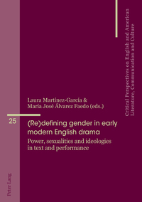 (Re)defining gender in early modern English drama