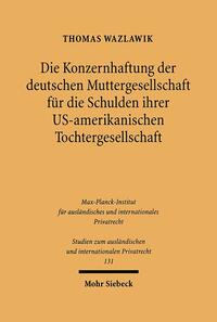 Die Konzernhaftung der deutschen Muttergesellschaft für die Schulden ihrer U.S.-amerikanischen Tochtergesellschaft