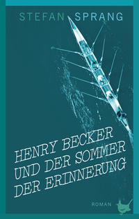 Henry Becker und der Sommer der Erinnerung