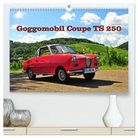 Goggomobil Coupè 250 TS (hochwertiger Premium Wandkalender 2025 DIN A2 quer), Kunstdruck in Hochglanz