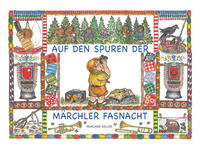 Auf den Spuren der Märchler Fasnacht