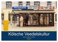 Kölsche Veedelskultur. Büdchen, Kioske und Trinkhallen. (Tischkalender 2025 DIN A5 quer), CALVENDO Monatskalender