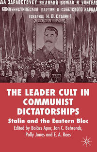 The Leader Cult in Communist Dictatorships