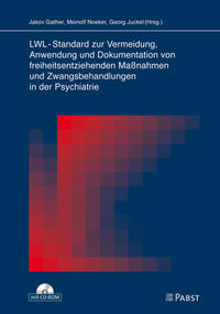 LWL-Standard zur Vermeidung, Anwendung und Dokumentation von freiheitsentziehenden Maßnahmen und Zwangsbehandlungen in der Psychiatrie