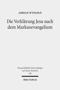 Die Verklärung Jesu nach dem Markusevangelium