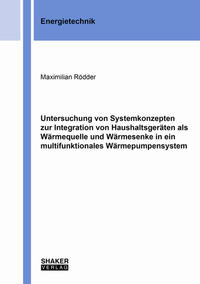 Untersuchung von Systemkonzepten zur Integration von Haushaltsgeräten als Wärmequelle und Wärmesenke in ein multifunktionales Wärmepumpensystem