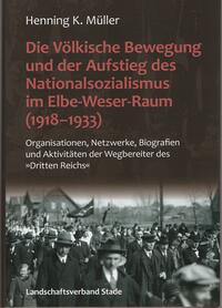 Die Völkische Bewegung und der Aufstieg des Nationalsozialismus im Elbe-Weser-Raum (1918-1933)