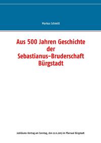 Aus 500 Jahren Geschichte der Sebastianus-Bruderschaft Bürgstadt