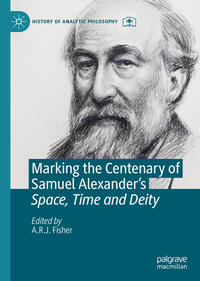 Marking the Centenary of Samuel Alexander's Space, Time and Deity