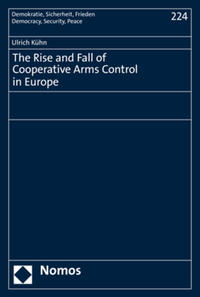 The Rise and Fall of Cooperative Arms Control in Europe