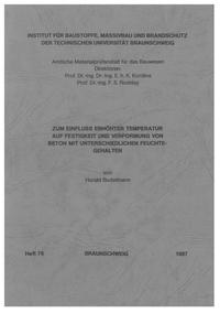 Zum Einfluss erhöhter Temperatur auf Festigkeit und Verformung von Beton mit unterschiedlichen Feuchteverhalten