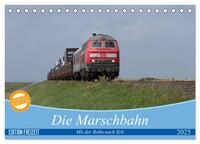 Die Marschbahn (Tischkalender 2025 DIN A5 quer), CALVENDO Monatskalender