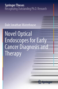 Novel Optical Endoscopes for Early Cancer Diagnosis and Therapy