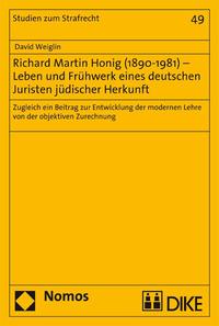 Richard Martin Honig (1890–1981) – Leben und Frühwerk eines deutschen Juristen jüdischer Herkunft.