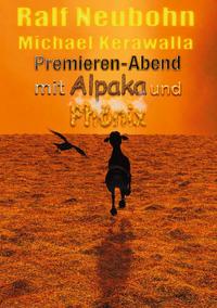 Premieren-Abend mit Alpaka und Phönix