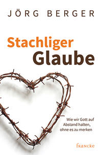 Stachliger Glaube