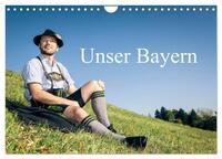 Unser Bayern (Wandkalender 2025 DIN A4 quer), CALVENDO Monatskalender