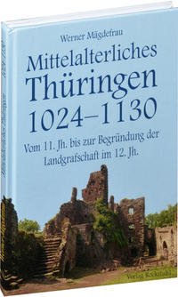 Mittelalterliches Thüringen 1024–1130. [Band 2 von 6]