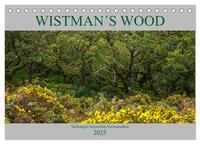 WISTMAN´S WOOD (Tischkalender 2025 DIN A5 quer), CALVENDO Monatskalender