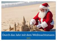 Durch das Jahr mit dem Weihnachtsmann (Wandkalender 2025 DIN A3 quer), CALVENDO Monatskalender